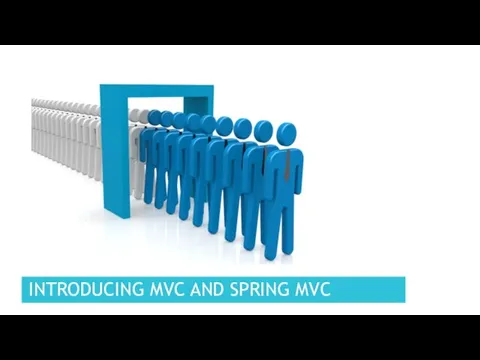 INTRODUCING MVC AND SPRING MVC