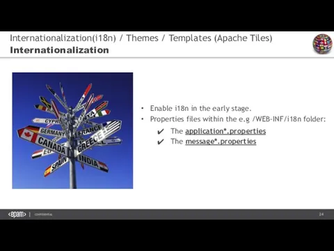 Internationalization(i18n) / Themes / Templates (Apache Tiles) Internationalization Enable i18n in the