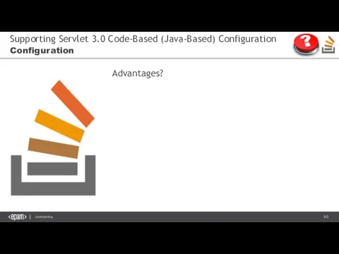 Supporting Servlet 3.0 Code-Based (Java-Based) Configuration Configuration Advantages?