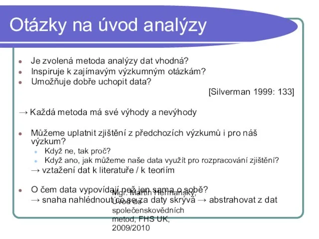 Mgr. Martin Heřmanský, Úvod do společenskovědních metod, FHS UK, 2009/2010 Otázky na