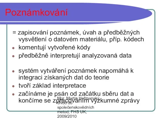 Mgr. Martin Heřmanský, Úvod do společenskovědních metod, FHS UK, 2009/2010 Poznámkování =