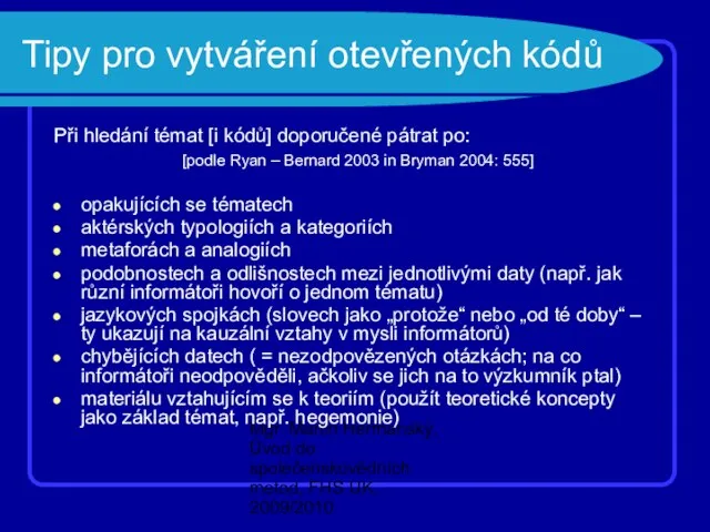 Mgr. Martin Heřmanský, Úvod do společenskovědních metod, FHS UK, 2009/2010 Tipy pro