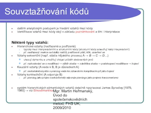 Mgr. Martin Heřmanský, Úvod do společenskovědních metod, FHS UK, 2009/2010 Souvztažňování kódů