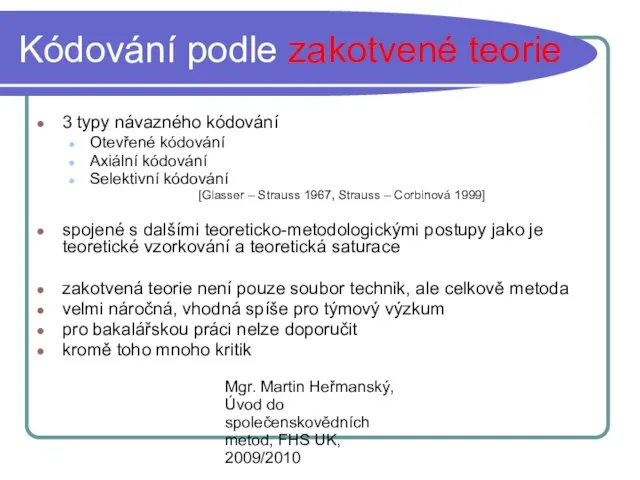 Mgr. Martin Heřmanský, Úvod do společenskovědních metod, FHS UK, 2009/2010 Kódování podle