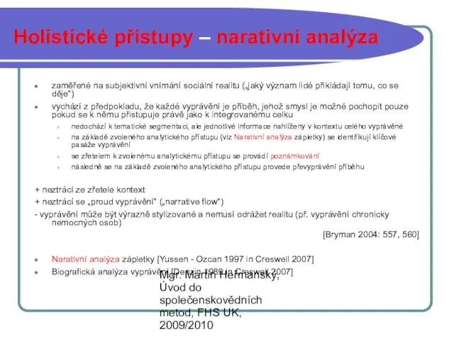 Mgr. Martin Heřmanský, Úvod do společenskovědních metod, FHS UK, 2009/2010 Holistické přístupy