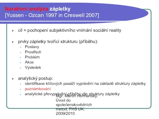 Mgr. Martin Heřmanský, Úvod do společenskovědních metod, FHS UK, 2009/2010 Narativní analýza