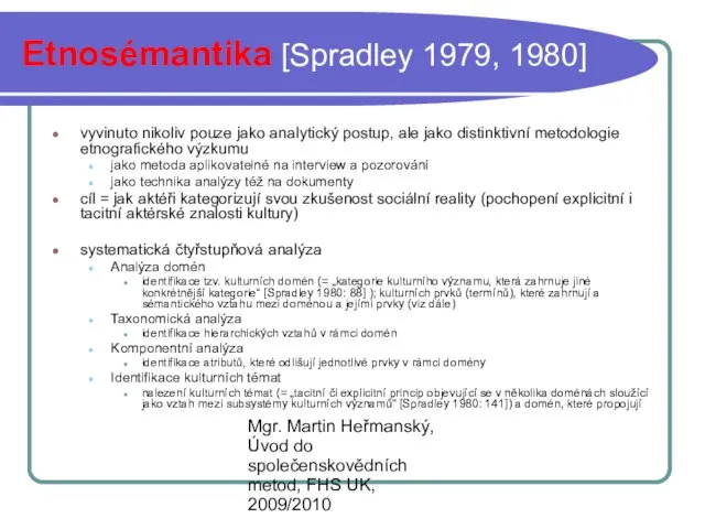 Mgr. Martin Heřmanský, Úvod do společenskovědních metod, FHS UK, 2009/2010 Etnosémantika [Spradley