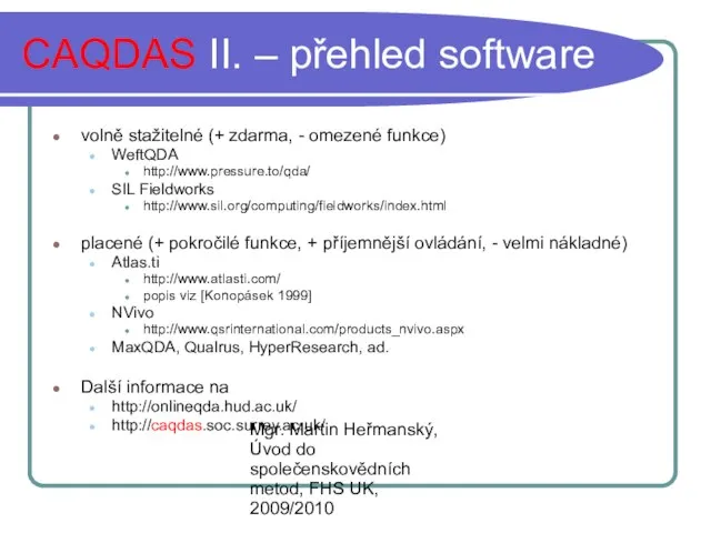 Mgr. Martin Heřmanský, Úvod do společenskovědních metod, FHS UK, 2009/2010 CAQDAS II.