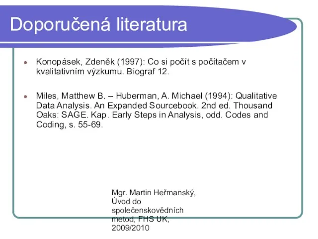 Mgr. Martin Heřmanský, Úvod do společenskovědních metod, FHS UK, 2009/2010 Doporučená literatura