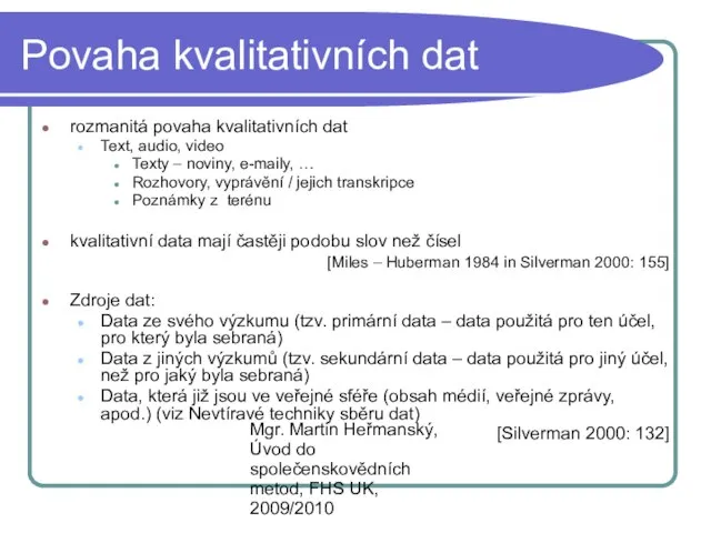 Mgr. Martin Heřmanský, Úvod do společenskovědních metod, FHS UK, 2009/2010 Povaha kvalitativních