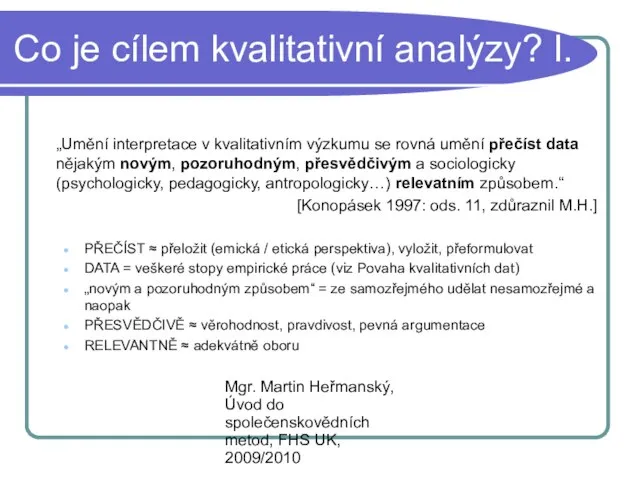 Mgr. Martin Heřmanský, Úvod do společenskovědních metod, FHS UK, 2009/2010 Co je