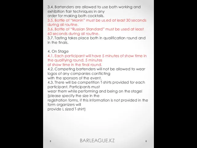 BARLEAGUE.KZ 3.4. Bartenders are allowed to use both working and exhibition flair