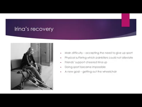 Irina’s recovery Main difficulty – accepting the need to give up sport