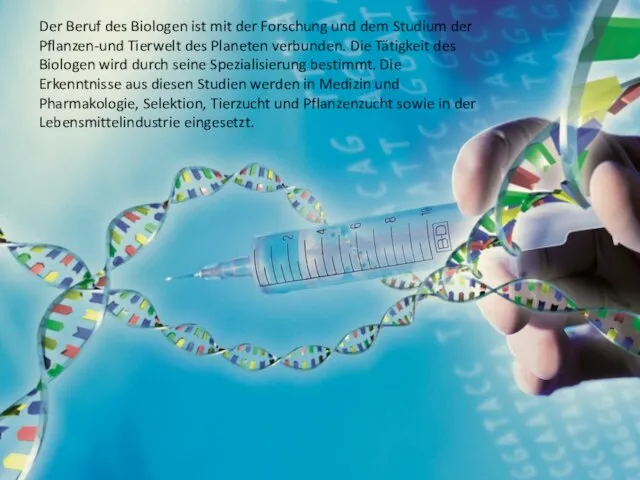 Der Beruf des Biologen ist mit der Forschung und dem Studium der