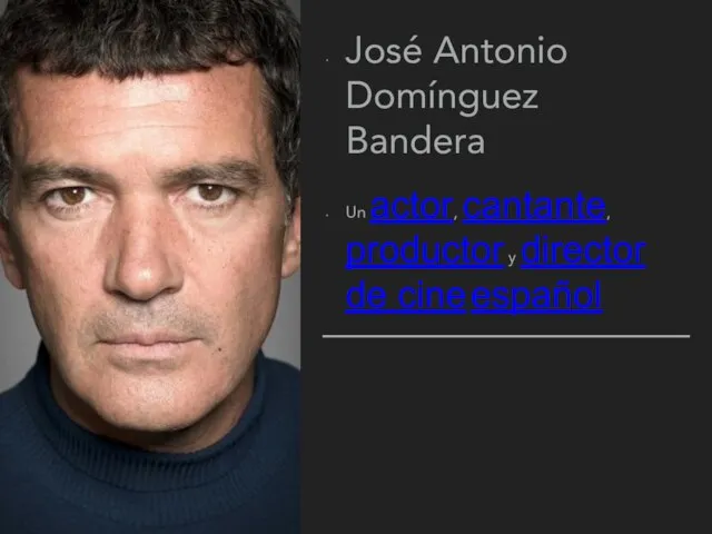 José Antonio Domínguez Bandera Un actor, cantante, productor y director de cine español