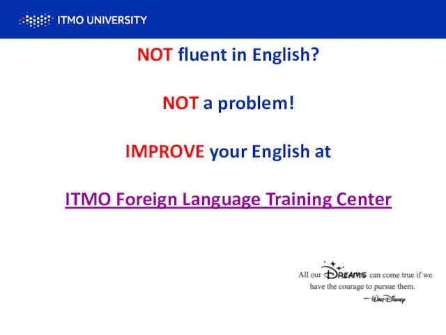 NOT fluent in English? NOT a problem! IMPROVE your English at ITMO