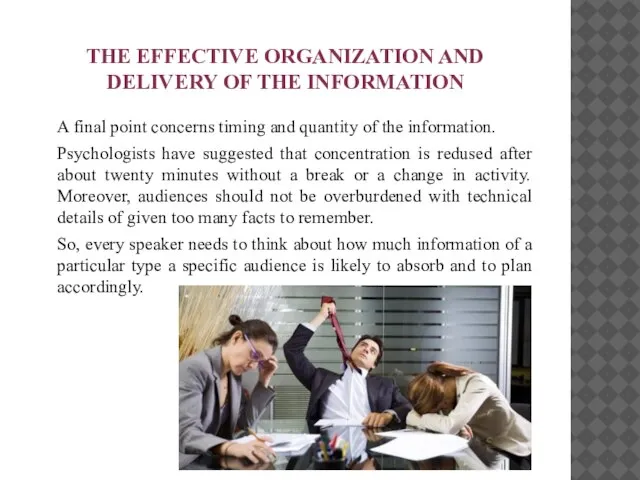 THE EFFECTIVE ORGANIZATION AND DELIVERY OF THE INFORMATION A final point concerns