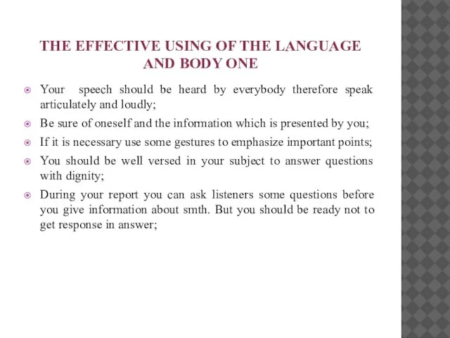 THE EFFECTIVE USING OF THE LANGUAGE AND BODY ONE Your speech should