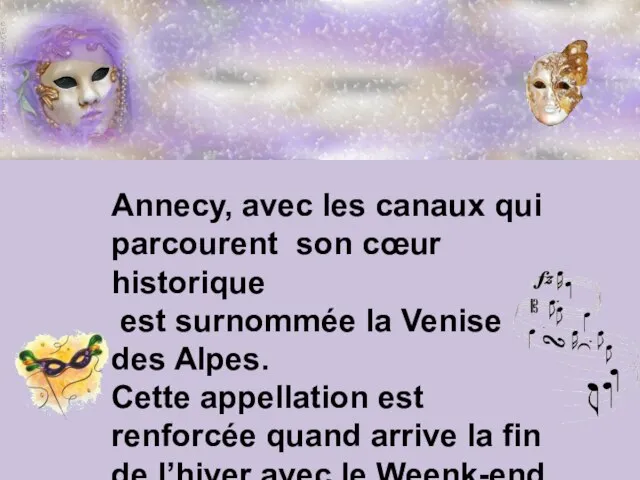 Annecy, avec les canaux qui parcourent son cœur historique est surnommée la