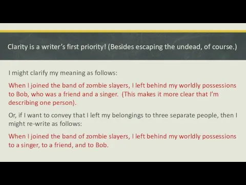 Clarity is a writer’s first priority! (Besides escaping the undead, of course.)