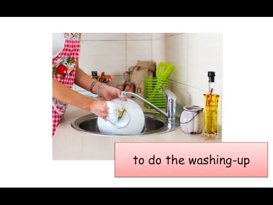 to do the washing-up