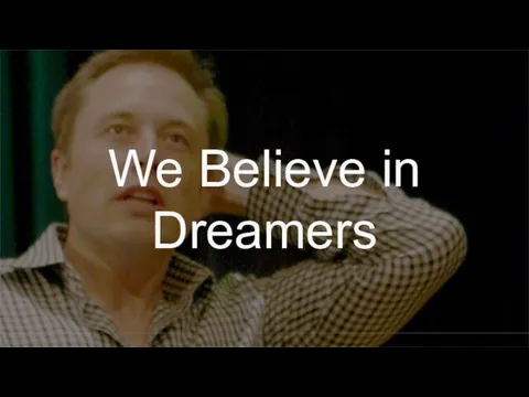 We Believe in Dreamers