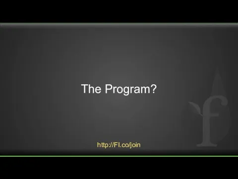 The Program? http://FI.co/join