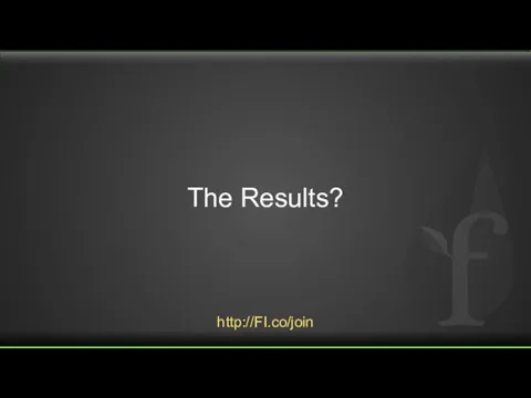The Results? http://FI.co/join