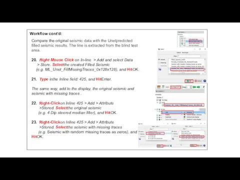 Workflow cont’d: Compare the original seismic data with the Unetpredicted filled seismic