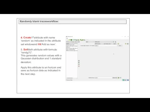 Randomly blank tracesworkflow: 4. Create1stattribute with name ‘random’ as indicated in the