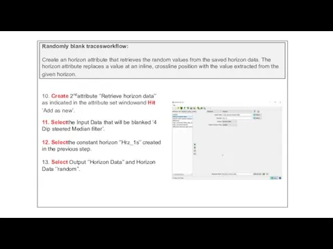 Randomly blank tracesworkflow: Create an horizon attribute that retrieves the random values