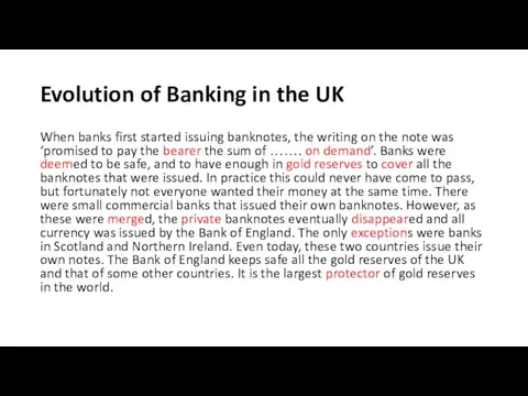 Evolution of Banking in the UK When banks first started issuing banknotes,