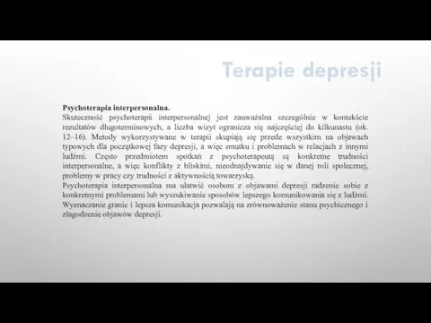 Psychoterapia interpersonalna. Skuteczność psychoterapii interpersonalnej jest zauważalna szczególnie w kontekście rezultatów długoterminowych,