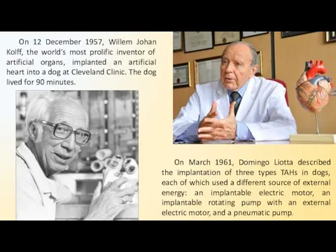 On 12 December 1957, Willem Johan Kolff, the world's most prolific inventor