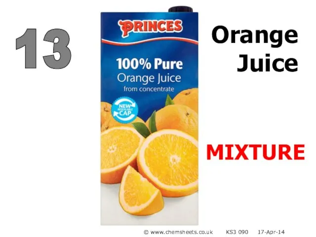 Orange Juice 13 MIXTURE © www.chemsheets.co.uk KS3 090 17-Apr-14