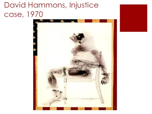 David Hammons, Injustice case, 1970