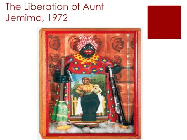 The Liberation of Aunt Jemima, 1972