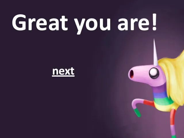 Great you are! next