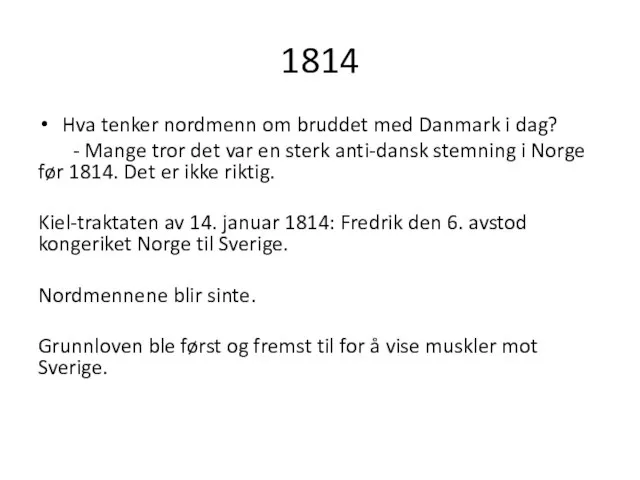 1814 Hva tenker nordmenn om bruddet med Danmark i dag? - Mange