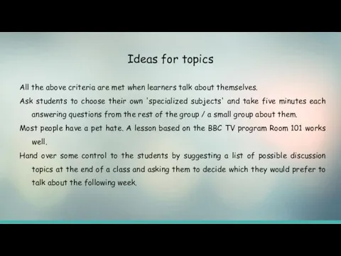 Ideas for topics All the above criteria are met when learners talk
