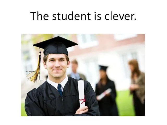 The student is clever.