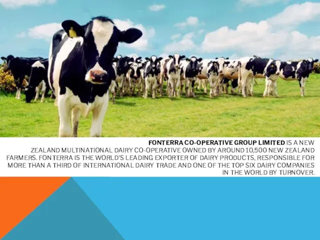 FONTERRA CO-OPERATIVE GROUP LIMITED IS A NEW ZEALAND MULTINATIONAL DAIRY CO-OPERATIVE OWNED