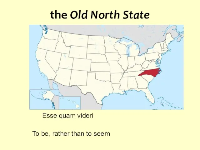 the Old North State Esse quam videri To be, rather than to seem