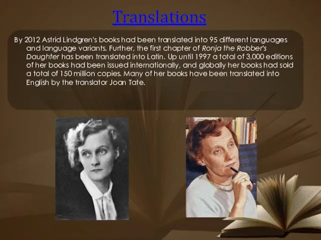 Translations By 2012 Astrid Lindgren's books had been translated into 95 different