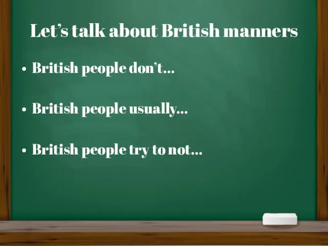 Let’s talk about British manners British people don’t… British people usually… British people try to not…