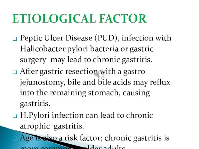 Peptic Ulcer Disease (PUD), infection with Halicobacter pylori bacteria or gastric surgery