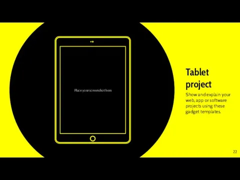 Place your screenshot here Tablet project Show and explain your web, app