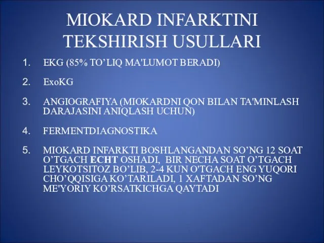 MIOKARD INFARKTINI TEKSHIRISH USULLARI EKG (85% TO’LIQ MA'LUMOT BERADI) ExoKG ANGIOGRAFIYA (MIOKARDNI