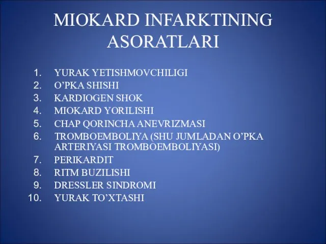 MIOKARD INFARKTINING ASORATLARI YURAK YETISHMOVCHILIGI O’PKA SHISHI KARDIOGEN SHOK MIOKARD YORILISHI CHAP