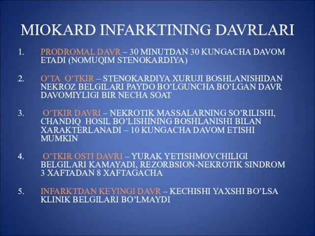 MIOKARD INFARKTINING DAVRLARI PRODROMAL DAVR – 30 MINUTDAN 30 KUNGACHA DAVOM ETADI